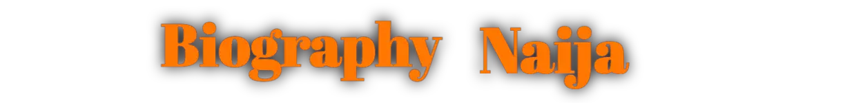 BiographyNaija